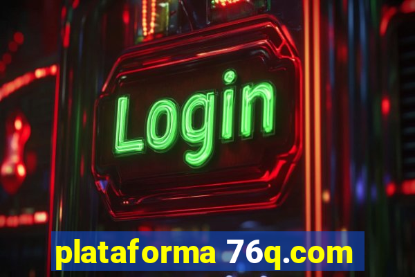 plataforma 76q.com